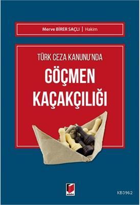 Türk Ceza Kanunu'nda Göçmen Kaçakçılığı