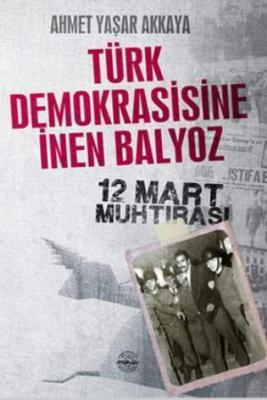Türk Demokrasisine İnen Balyoz Ahmet Yaşar Akkaya