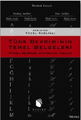 Türk Devriminin Temel Belgeleri Yücel Karlıklı