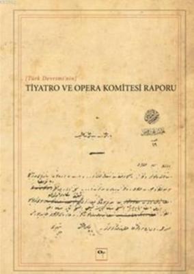 Türk Devrimi'nin Tiyatro ve Opera Komitesi Raporu Yavuz Daloğlu
