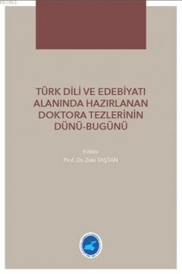Türk Dili ve Edebiyatı Alanında Hazırlanan Doktora Tezlerinin Dünü Bug