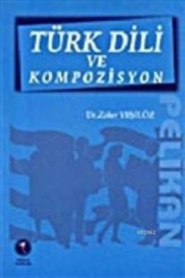 Türk Dili ve Kompozisyon Zafer Yeşilöz