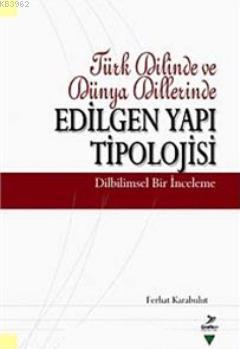Türk Dilinde ve Dünya Dillerinde Edilgen Yapı Tipolojisi Ferhat Karabu