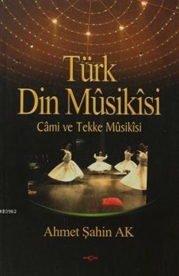Türk Din Musikisi Ahmet Şahin Ak