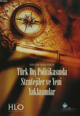 Türk Dış Politikasında Stratejiler ve Yeni Yaklaşımlar Kolektif