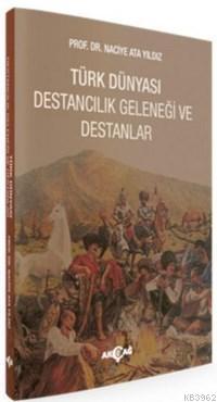 Türk Dünyası Destancılık Geleneği Ve Destanlar