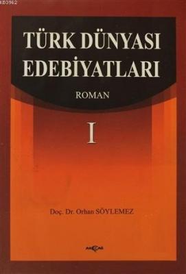 Türk Dünyası Edebiyatları Roman-1 Orhan Söylemez