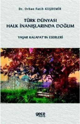 Türk Dünyası Halk İnanışlarında Doğum