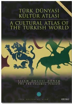 Türk Dünyası Kültür Atlası - A Cultural Atlas Of The Türkish World / İ