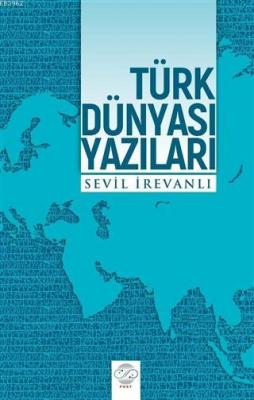Türk Dünyası Yazıları Sevil İrevanlı
