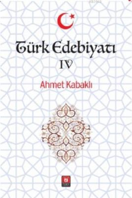 Türk Edebiyatı IV Ahmet Kabaklı