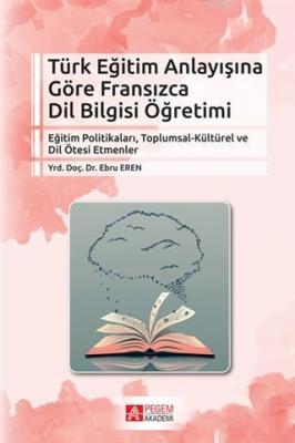 Türk Eğitim Anlayışına Göre Fransızca Dil Bilgisi Öğretimi