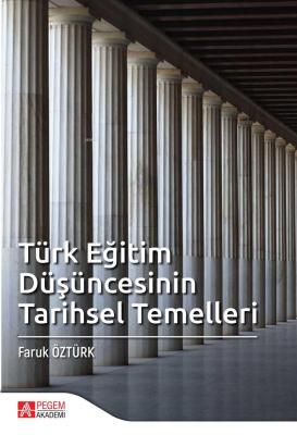 Türk Eğitim Düşüncesinin Tarihsel Temelleri Faruk Öztürk