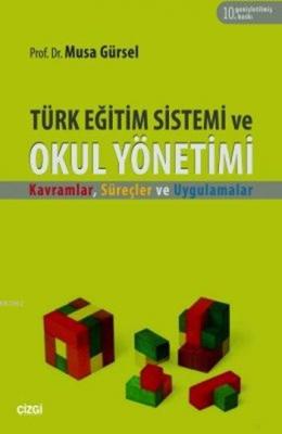 Türk Eğitim Sistemi ve Okul Yönetimi Musa Gürsel
