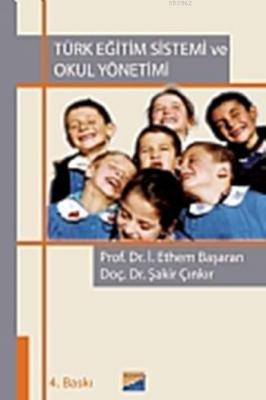 Türk Eğitim Sistemi ve Okul Yönetimi İbrahim Ethem Başaran