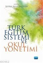 Türk Eğitim Sistemi ve Okul Yönetimi Kolektif