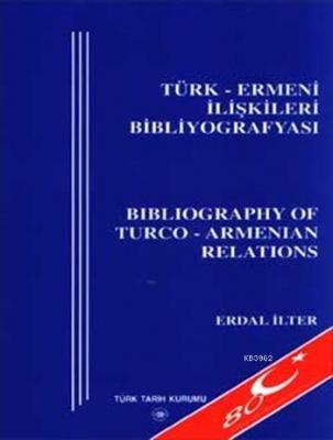 Türk - Ermeni İlişkileri Bibliyografyası Erdal İlter