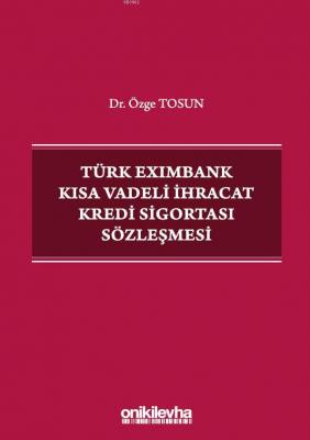 Türk Eximbank Kısa Vadeli İhracat Kredi Sigortası Sözleşmesi