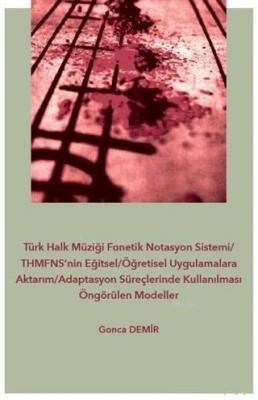 Türk Halk Müziği Fonetik Notasyon Sistemi-THMFNS'nin Eğitsel-Öğretisel
