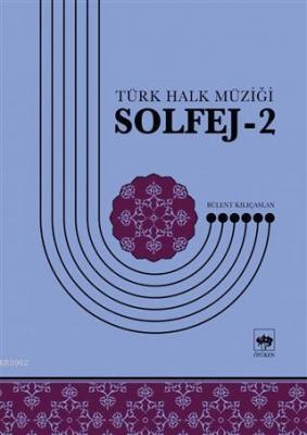 Türk Halk Müziği Solfej - 2 Bülent Kılıçaslan
