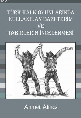 Türk Halk Oyunlarında Kullanılan Bazı Terim ve Tabirlerin İncelemesi
