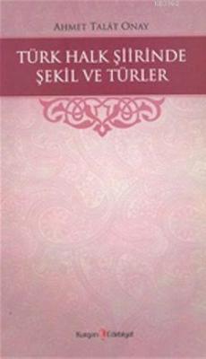 Türk Halk Şiirinde Şekil Ve Türler Ahmet Talat Onay