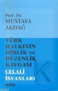 Türk Halkının Dirlik Düzenlik Kavgası Celali İsyanları Mustafa Akdağ