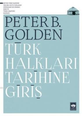 Türk Halkları Tarihine Giriş Peter Benjamin Golden