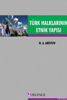 Türk Halklarının Etnik Yapısı N.A. Aristov