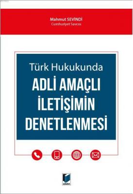 Türk Hukukunda Adli Amaçlı İletişimin Denetlenmesi