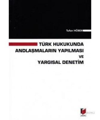 Türk Hukukunda Andlaşmaların Yapılması ve Yargısal Denetim