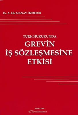 Türk Hukukunda Grevin İş Sözleşmesine Etkisi