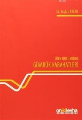 Türk Hukukunda Gümrük Kabahatleri