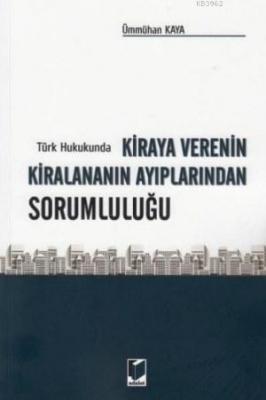 Türk Hukukunda Kiraya Verenin Kiralananın Ayıplarından Sorumluluğu Ümm