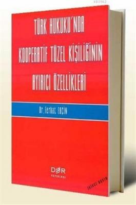 Türk Hukukunda Kooperatif Tüzel Kişiliğinin Ayırıcı Özellikleri