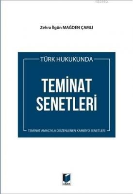 Türk Hukukunda Teminat Senetleri Zehra İlgün Mağden Çamlı