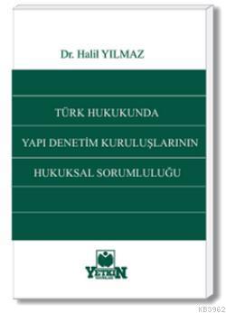 Türk Hukukunda Yapı Denetim Kuruluşlarının Hukuksal Sorumluluğu Halil 