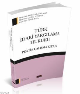 Türk İdari Yargılama Hukuku Pratik Çalışma Kitabı Bahtiyar Akyılmaz