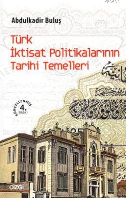 Türk İktisat Politikalarının Tarihi Temelleri Abdulkadir Buluş