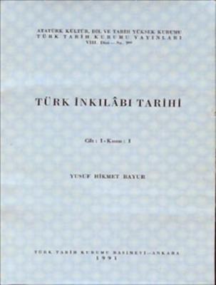 Türk İnkılâbı Tarihi (Cilt 1- Kısım 1) Yusuf Hikmet Bayur