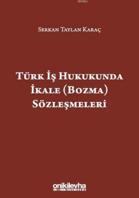 Türk İş Hukukunda İkale (Bozma) Sözleşmeleri