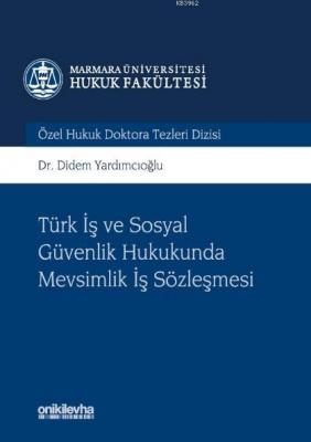 Türk İş ve Sosyal Güvenlik Hukukunda Mevsimlik İş Sözleşmesi
