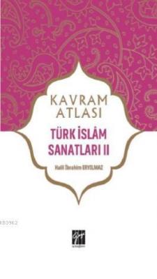 Türk İslâm Sanatları II