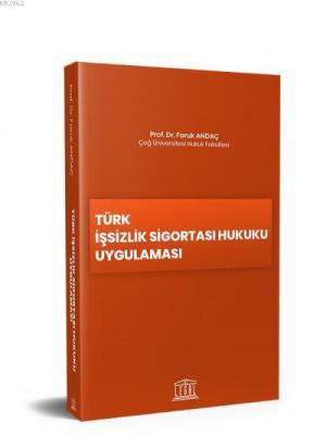 Türk İşsizlik Sigortası Hukuku Uygulaması