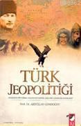 Türk Jeopolitiği Abdullah Gündoğdu