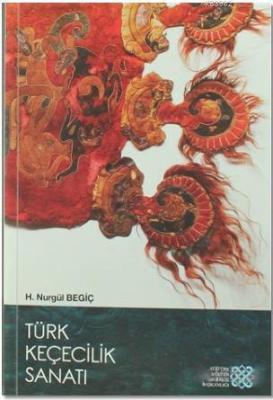 Türk Keçecilik Sanatı H. Nurgül Begiç
