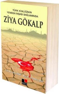 Türk Kimliğinin Yeniden İnşası Bağlamında Ziya Gökalp