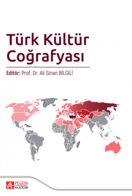Türk Kültür Coğrafyası Ali Sinan Bilgili