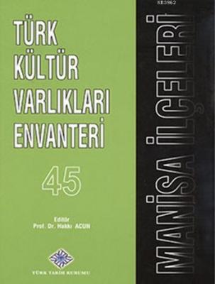 Türk Kültür Varlıkları Envanteri 45 Manisa İlçeleri