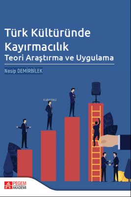 Türk Kültüründe Kayırmacılık: Teori Araştırma ve Uygulama Nesip Demirb